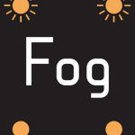 Risk of fog ahead