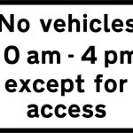 All vehicles prohibited during the time indicated except for access