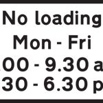 Loading and unloading prohibited during the periods indicated