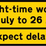 Dates when road works are to take place overnight and delays are to be expected