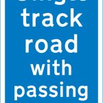 Route ahead only wide enough for one line of vehicles, but has passing places at intervals