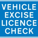Vehicle excise licence check point ahead