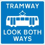 Warning for pedestrians to look out for tramway traffic approaching from both directions